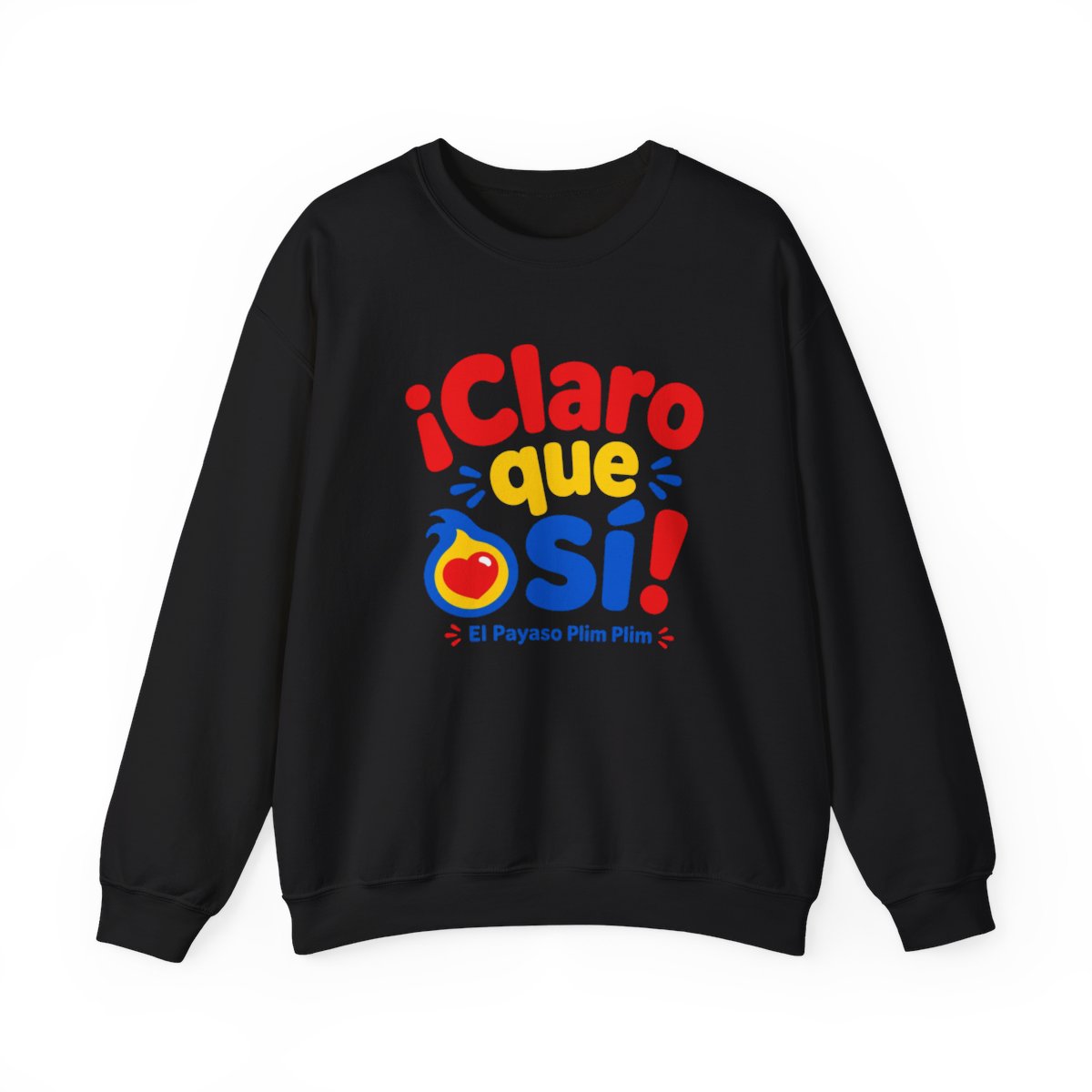 El Payaso Plim Plim "¡Claro que sí!" Crewneck - Official sweatshirts merchandise