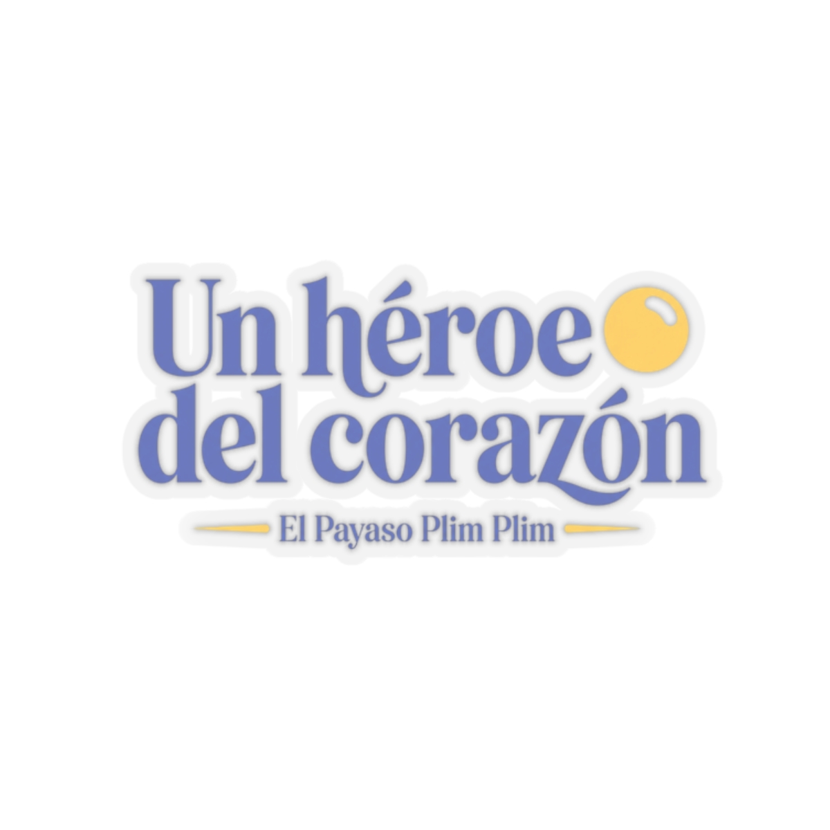 El Payaso Plim Plim "Un héroe del corazón" Sticker - Official stickers merchandise