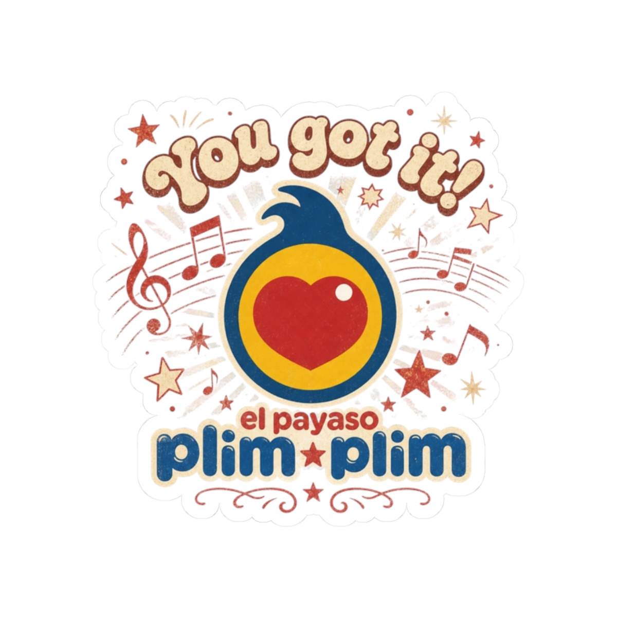 El Payaso Plim Plim "You got it!" Sticker - Official stickers merchandise